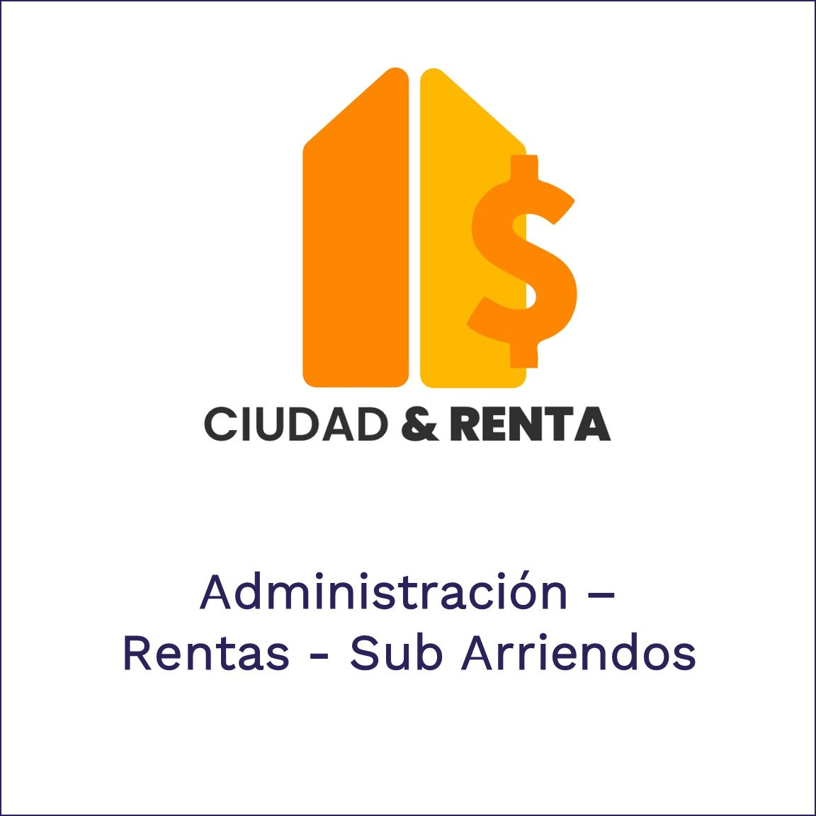 Ciudad & Renta - Administracion, rentas y subarriendos