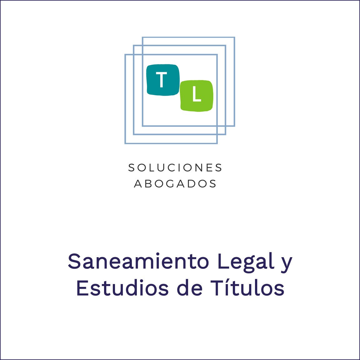 TyL Soluciones Abogados - Saneamiento Legal y Estudio de Títulos